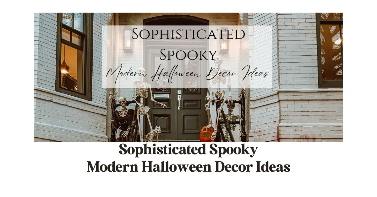 Sophisticated Spooky: Modern Halloween Decor Ideas