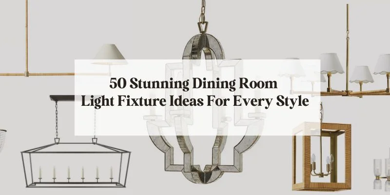 50 stunning dining room light fixture ideas for every style