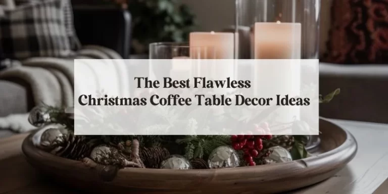 The Best Flawless Christmas Coffee Table Decor Ideas