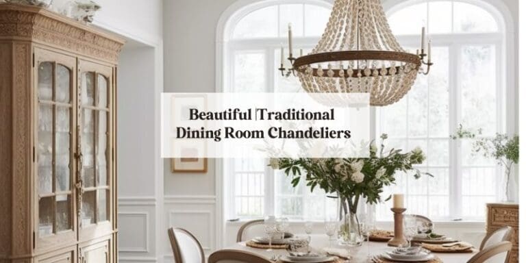 Beautiful Traditional Dining Room Chandeliers